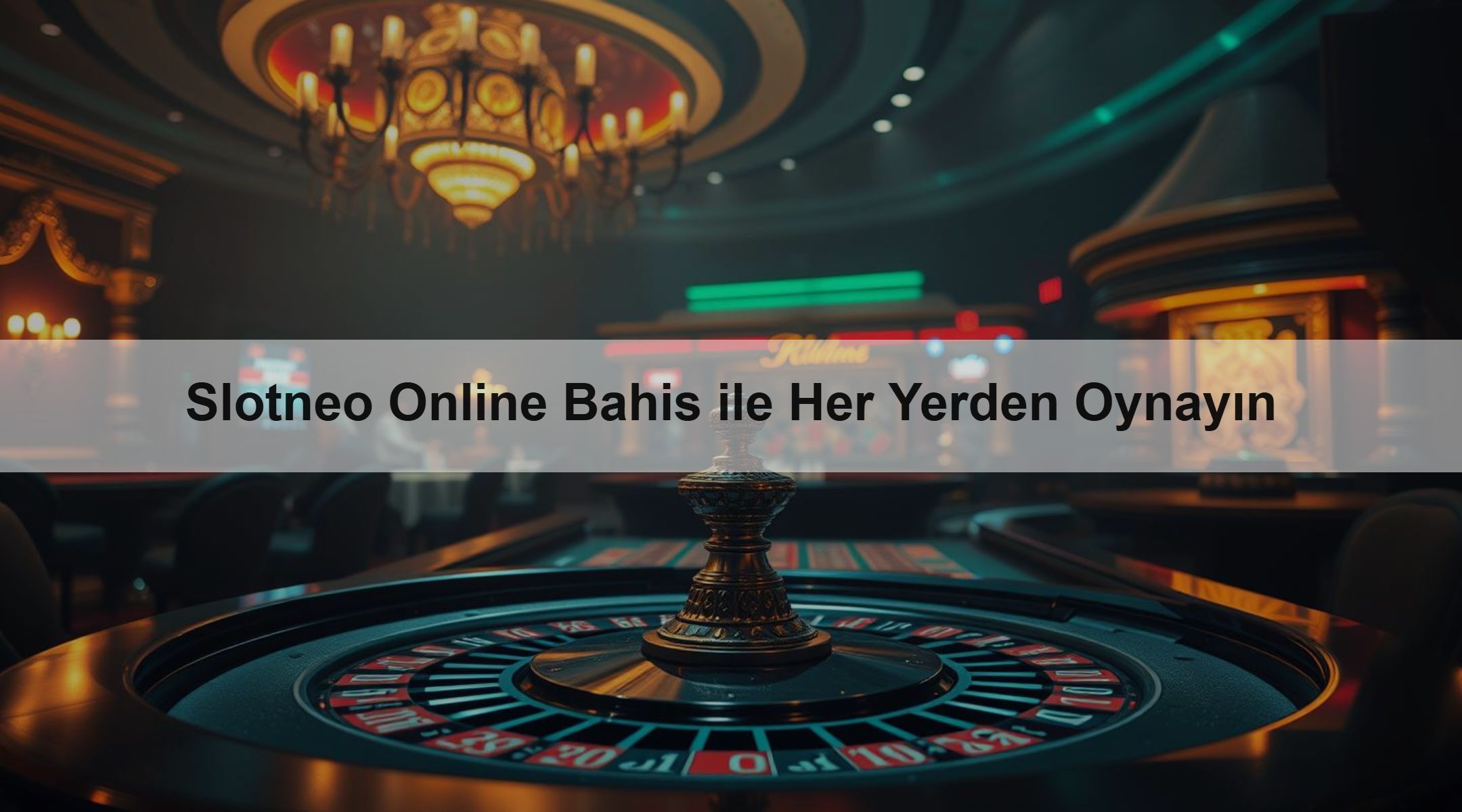 Slotneo Online Bahis ile Her Yerden Oynayın