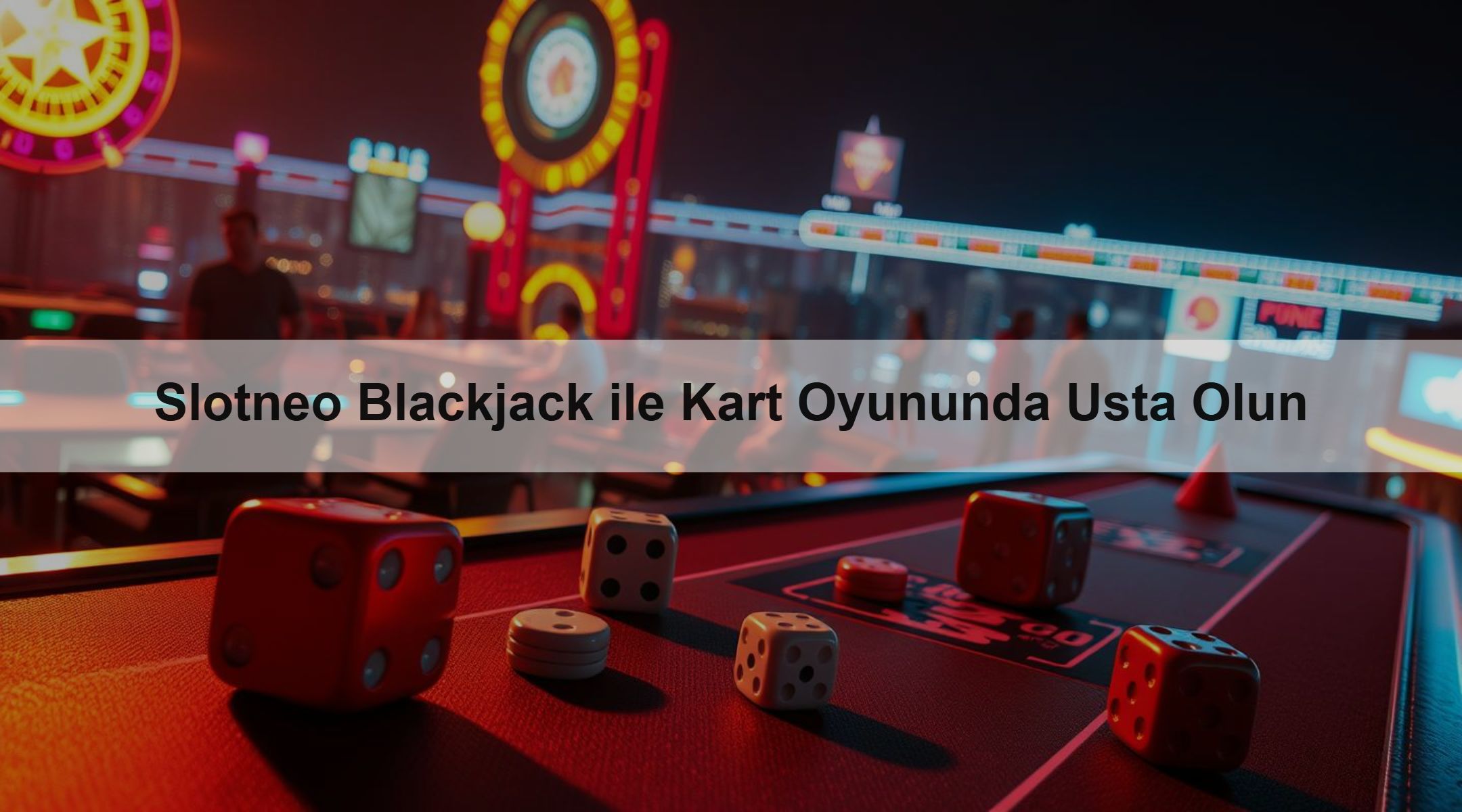 Slotneo Blackjack ile Kart Oyununda Usta Olun