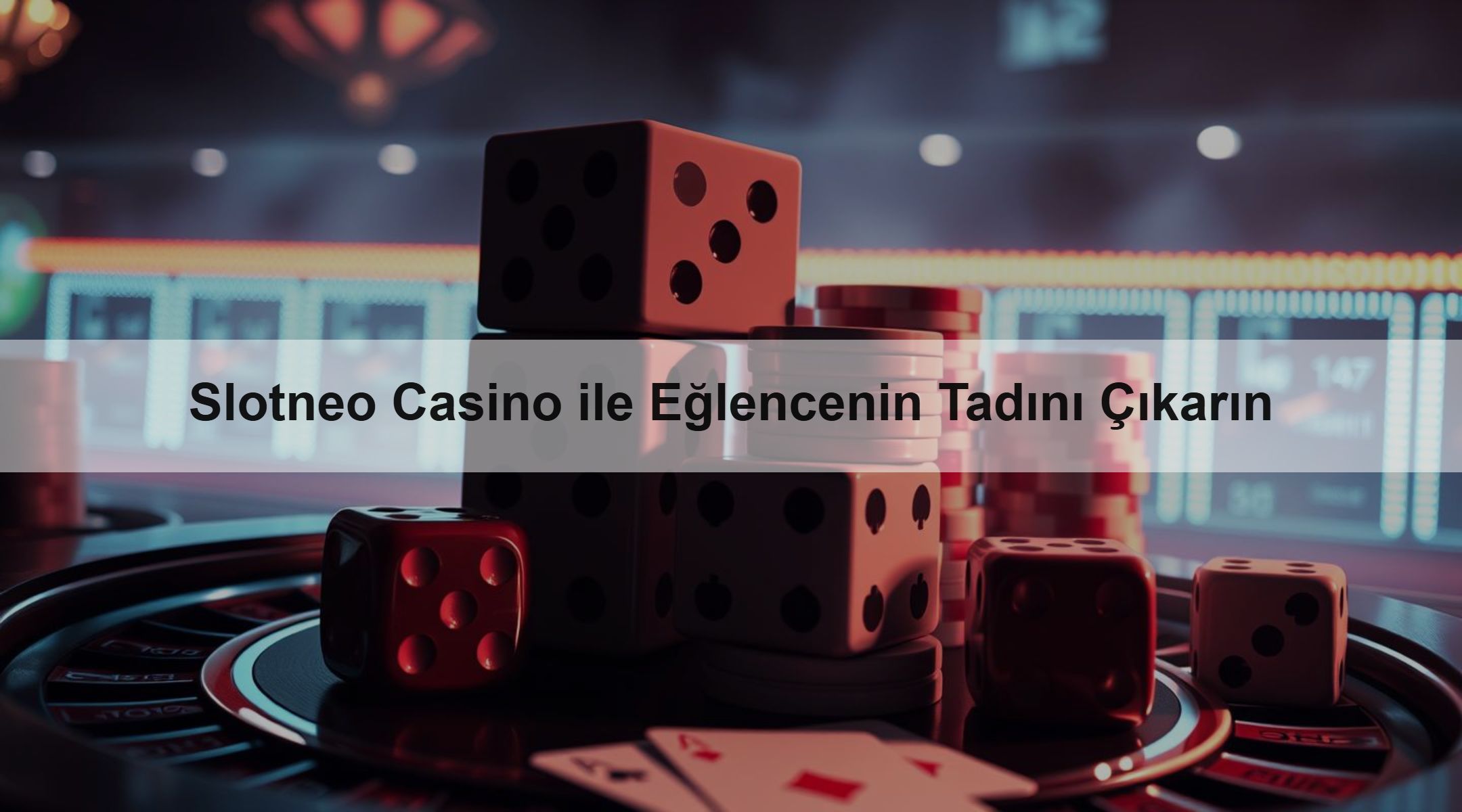Slotneo Casino ile Eğlencenin Tadını Çıkarın